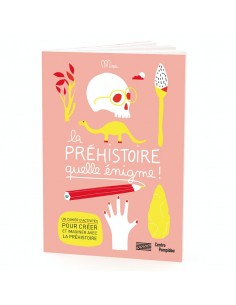 La préhistoire, une énigme - Cahier d'activités - MINUS...