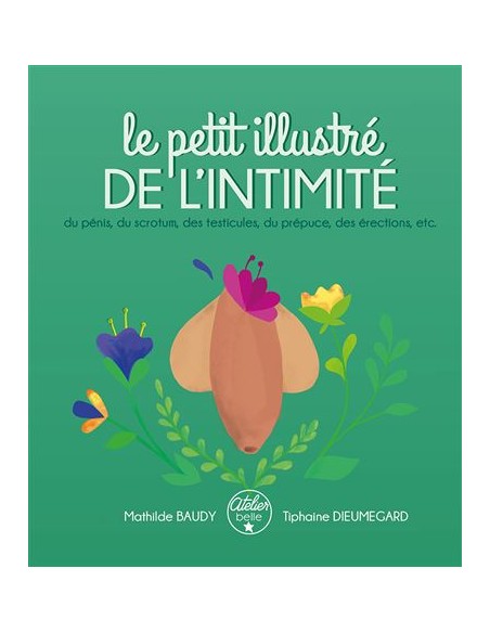 Le petit illustré de l’intimité T2 - le pénis - L'ATELIER DE LA BELLE ÉTOILE