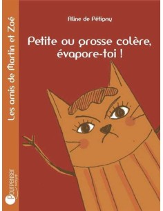 Petite ou grosse colère, évapore-toi ! - ÉDITIONS...