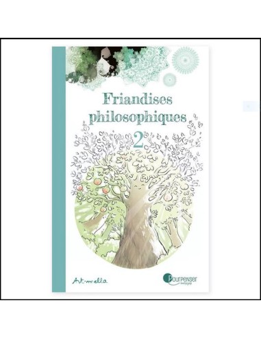 Friandises Philosophiques – Tome 2 - ÉDITIONS POURPENSER 14+