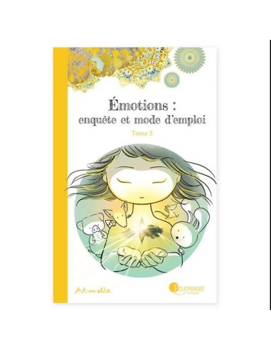 Émotions : enquête et mode d’emploi – tome 3 - ÉDITIONS POURPENSER 14+