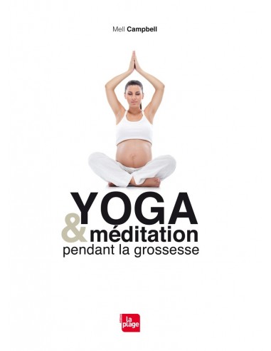 Livre Yoga et méditation pendant la grossesse de Mell Campbell LA PLAGE ED